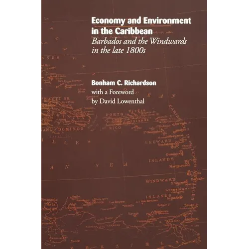 Economy and Environment in the Caribbean: Barbados and the Windwards in the Late 1800s - Paperback