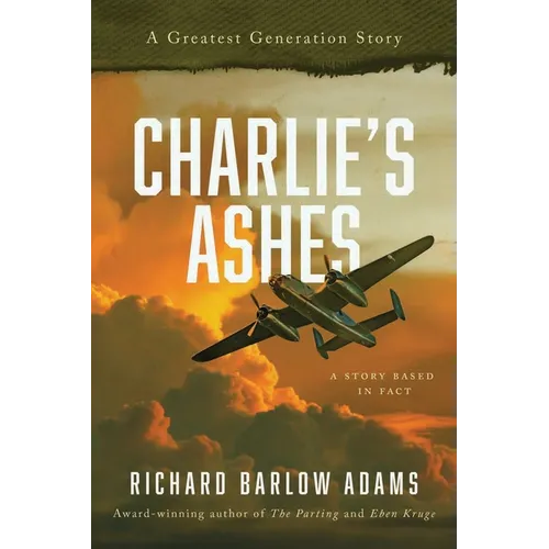 Charlie's Ashes: A greatest Generation Story - Paperback