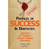 Profiles of Success In Dentistry: Secrets of Today's Street Smart Dentists - Paperback