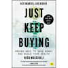 Just Keep Buying: Proven Ways to Save Money and Build Your Wealth - Hardcover