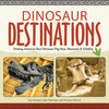 Dinosaur Destinations: Finding America's Best Dinosaur Dig Sites, Museums and Exhibits - Paperback
