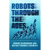 Robots Through the Ages: A Science Fiction Anthology - Paperback