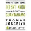 What President Obama Doesn?t Know about Guantanamo - Paperback