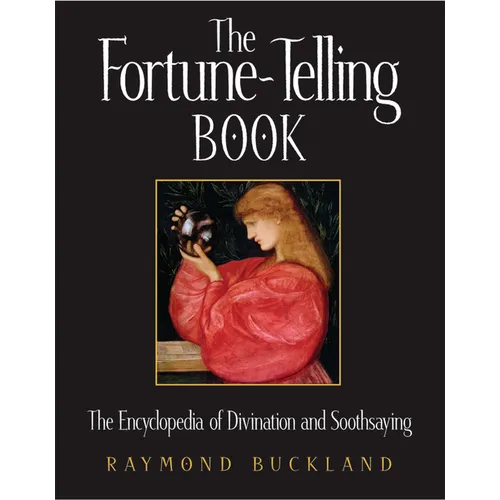 The Fortune-Telling Book: The Encyclopedia of Divination and Soothsaying - Paperback