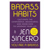 Badass Habits: Cultivate the Confidence, Boundaries, and Know-How to Upgrade Your Life - Paperback