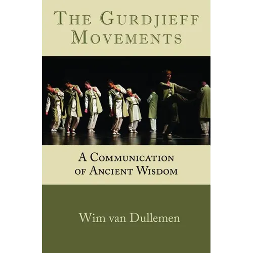 The Gurdjieff Movements: A Communication of Ancient Wisdom - Paperback
