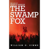 The Life of Francis Marion: The "Swamp Fox" - Hardcover