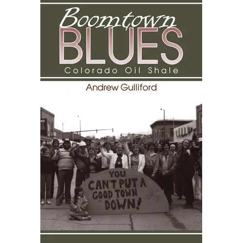 Boomtown Blues: Colorado Oil Shale, Revised Edition - Paperback