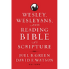 Wesley, Wesleyans, and Reading Bible as Scripture - Paperback