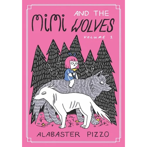 Mimi and the Wolves - Volume One - Hardcover