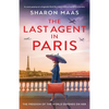 The Last Agent in Paris: An utterly gripping and unforgettable World War 2 historical novel inspired by a true story - Paperback