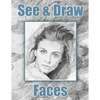 See and Draw - Faces: Learn To Draw Art Book Drawing Book Learn to draw faces - Paperback