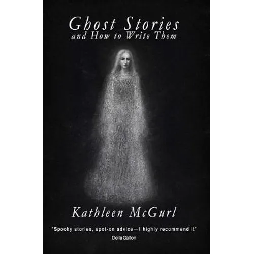 Ghost Stories and How to Write Them - Paperback