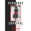 Pedagogy of Survival: The Narratives of Millicent E. Brown and Josephine Boyd Bradley - Paperback