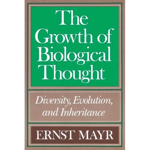 The Growth of Biological Thought: Diversity, Evolution, and Inheritance - Paperback