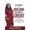 Blueprint to Building Business Credit: Step by step guide on how to build business credit - Paperback