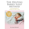 The Helping Babies Sleep Method: The Art and Science of Teaching Your Baby to Sleep - Paperback