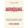 Workquake: Embracing the Aftershocks of Covid-19 to Create a Better Model of Working - Paperback