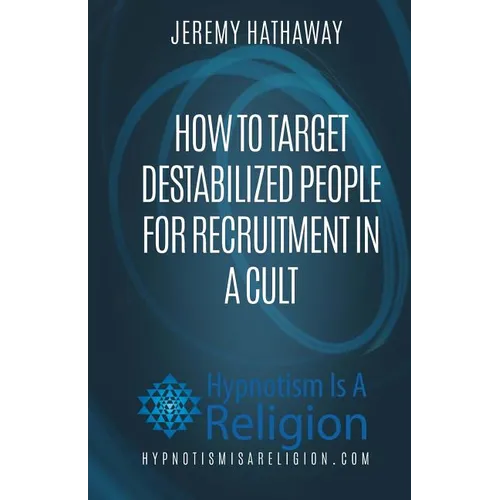 How To Target Destabilized People for Recruitment In A Cult - Paperback