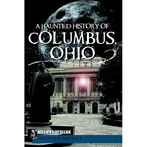 A Haunted History of Columbus, Ohio - Paperback