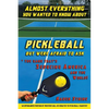 Almost Everything You Wanted to Know about Pickleball but Were Afraid to Ask - Paperback