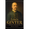 Lewis Ginter: Richmond's Gilded Age Icon - Hardcover