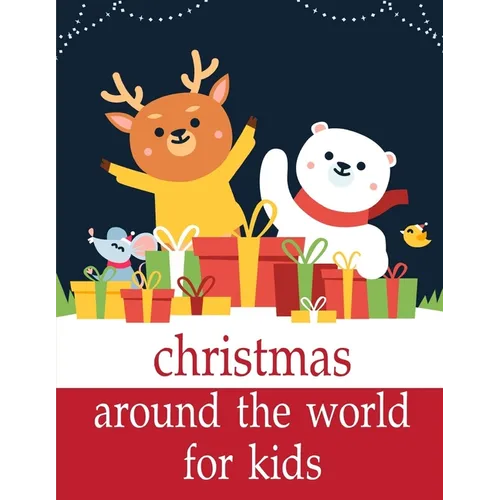 Christmas Around The World For Kids: Funny animal picture books for 2 year olds - Paperback