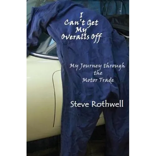 I Can't Get my Overalls Off: My Journey through the motor trade - Paperback