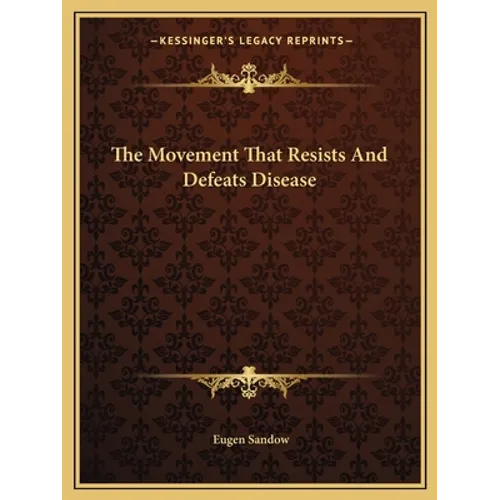 The Movement That Resists And Defeats Disease - Paperback
