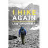 I Hike Again: Mostly True Stories from 15,000 Miles of Hiking - Paperback