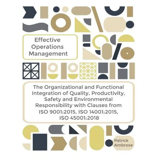 EFFECTIVE OPERATIONS MANAGEMENT The Organizational and Functional Integration of Quality, Productivity, Safety and Environmental Responsibility With C - Paperback