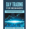 Day Trading For Beginners How To Profit Using Trading Tactics, Tools, Psychology, Money Management And Generate Passive Income - Paperback