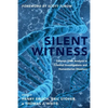 Silent Witness: Forensic DNA Evidence in Criminal Investigations and Humanitarian Disasters - Paperback