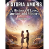 Historia Amoris: A History Of Love, Ancient And Modern - Paperback