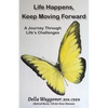 Life Happens, Keep Moving Forward: A Journey Through Life's Challenges - Paperback