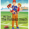 My Dad, The Football Coach - Hardcover