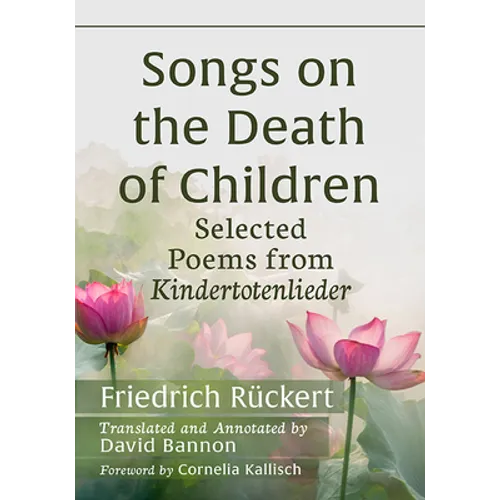 Songs on the Death of Children: Selected Poems from Kindertotenlieder - Paperback