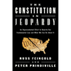 The Constitution in Jeopardy: An Unprecedented Effort to Rewrite Our Fundamental Law and What We Can Do about It - Hardcover