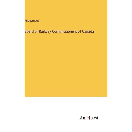 Board of Railway Commissioners of Canada - Hardcover