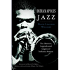 Indianapolis Jazz: The Masters, Legends and Legacy of Indiana Avenue - Paperback