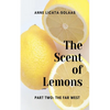 The Scent of Lemons, Part Two: The Far West - Paperback