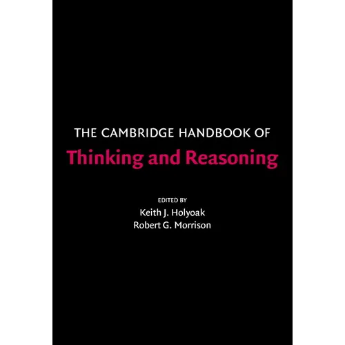 The Cambridge Handbook of Thinking and Reasoning - Paperback