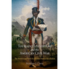 Toussaint Louverture and the American Civil War: The Promise and Peril of a Second Haitian Revolution - Paperback