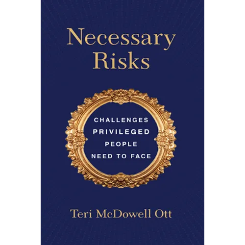 Necessary Risks: Challenges Privileged People Need to Face - Paperback