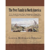 The Peer Family in North America: V. 1: Jacob & Anne Peer, Immigrants from New Jersey to Upper Canada in 1796. Revised Edition - Paperback