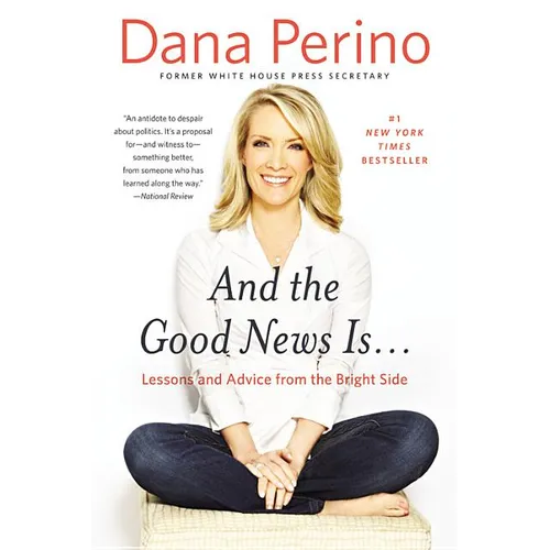And the Good News Is...: Lessons and Advice from the Bright Side - Hardcover