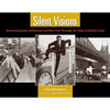 Silent Visions: Discovering Early Hollywood and New York Through the Films of Harold Lloyd - Paperback