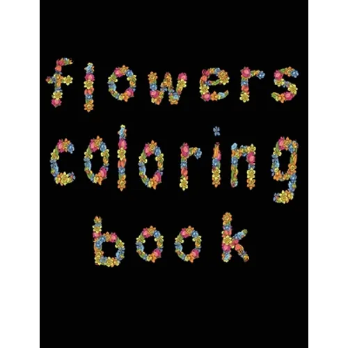 flowers coloring book: large print easy activity coloring book for adult senior women - Paperback