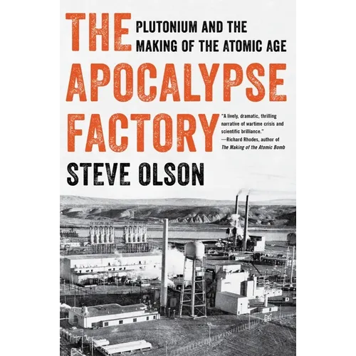 The Apocalypse Factory: Plutonium and the Making of the Atomic Age - Paperback