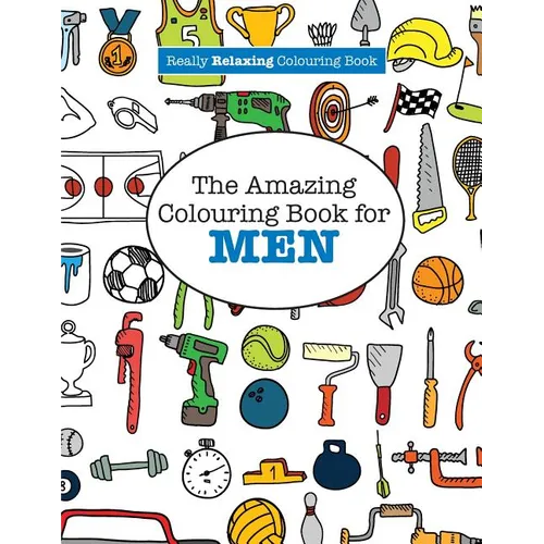 The Amazing Colouring Book for MEN (A Really RELAXING Colouring Book) - Paperback